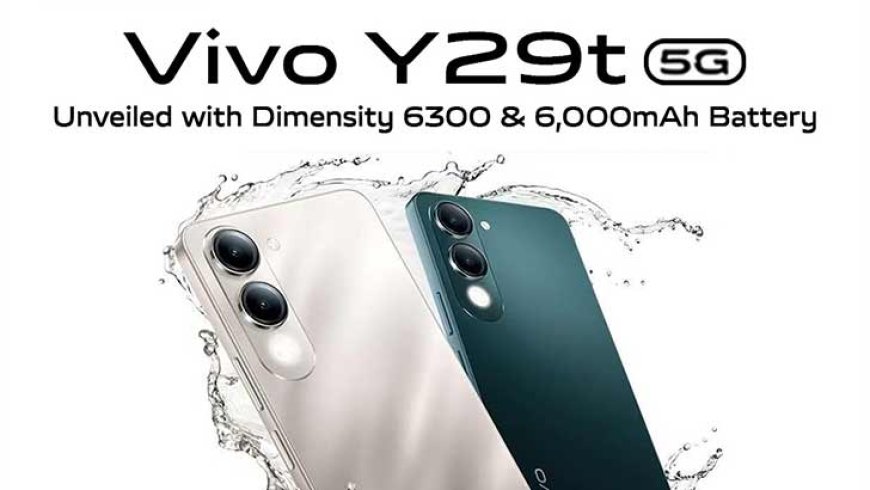 Vivo Y29t 5G: Features Dimensity 6300, 90Hz Display, and Huge Battery