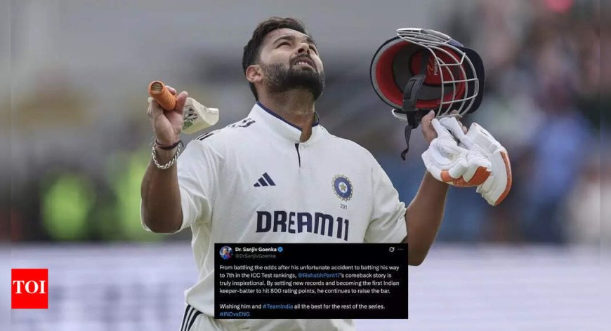 Rishabh Pant's Remarkable Rise in ICC Test Rankings: LSG Owner Sanjiv Goenka's Praise