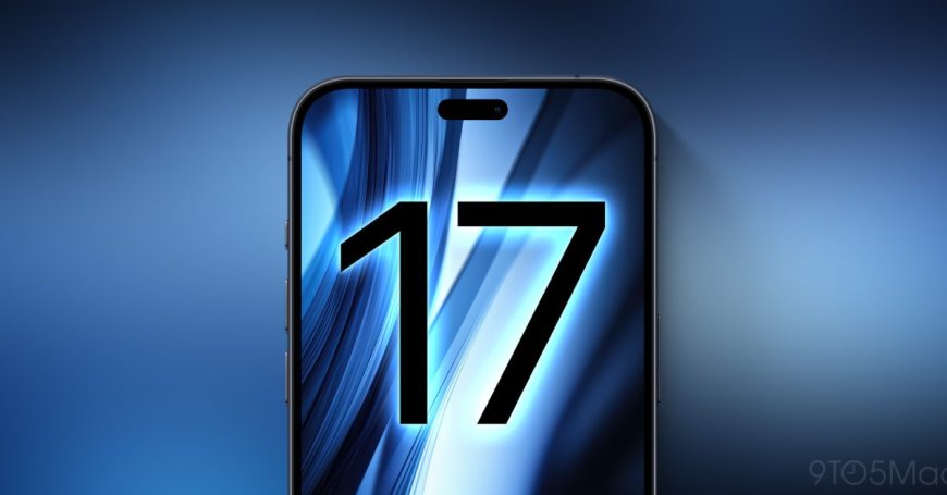 iPhone 17 to Feature Larger 6.3-Inch Display, Confirms Latest Source