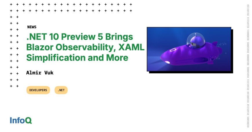 .NET 10 Preview 5: What's New for Developers