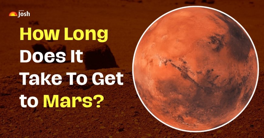 How Long Does It Take to Travel to Mars?