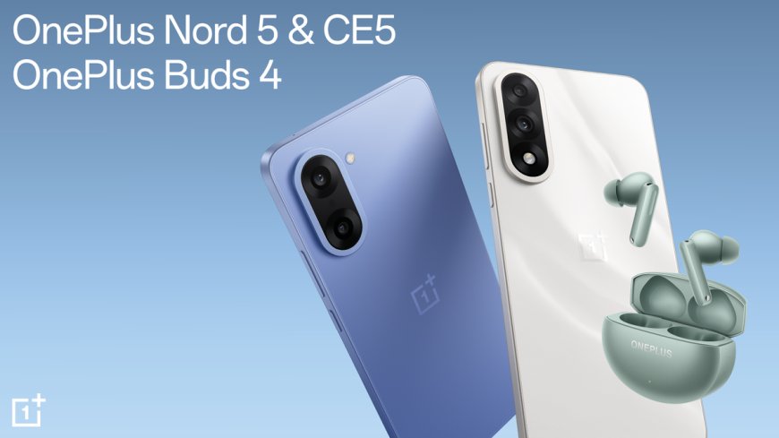 OnePlus Launches Nord 5, Nord CE 5, and OnePlus Buds 4 in India