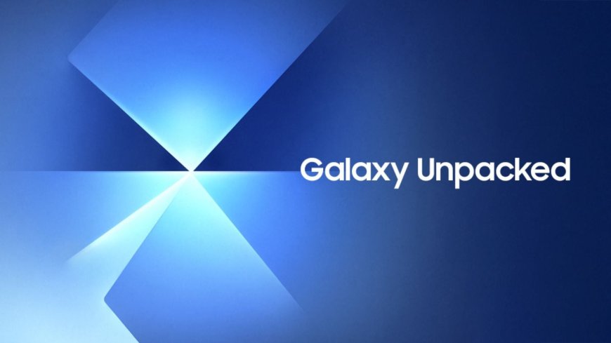 Samsung Galaxy Unpacked 2025: How to Watch Launch of Galaxy Z Fold 7 and Z Flip 7