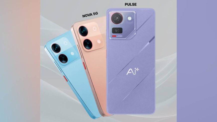 Affordable AI+ smartphones Pulse and Nova 5G launched in India under Rs 5000