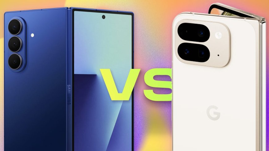 Samsung Galaxy Z Fold 7 vs. Google Pixel 9 Pro Fold: A Comparison of Foldable Phones